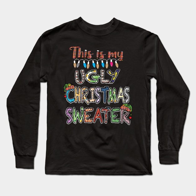 This Is My Ugly Christmas Sweater Long Sleeve T-Shirt by Shawnsonart